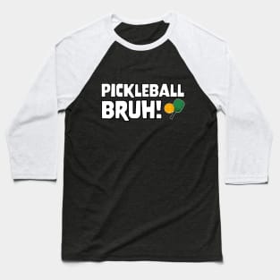 Gamer Meme Pickleball Bruh Baseball T-Shirt